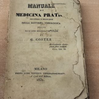 Manuale di medicina pratica secondo i principii della dottrina fisiologica. Seguito da quadri sinottici dei veleni.