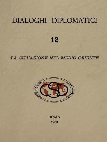 CIRCOLO DI STUDI DIPLOMATICI DIALOGHI DIPLOMATICI N. 12 la situazione nel Medio Oriente.