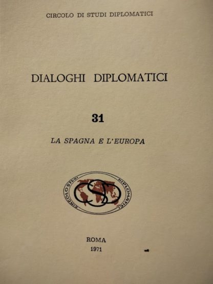 CIRCOLO DI STUDI DIPLOMATICI DIALOGHI DIPLOMATICI N.31 la Spagna e l' Europa.