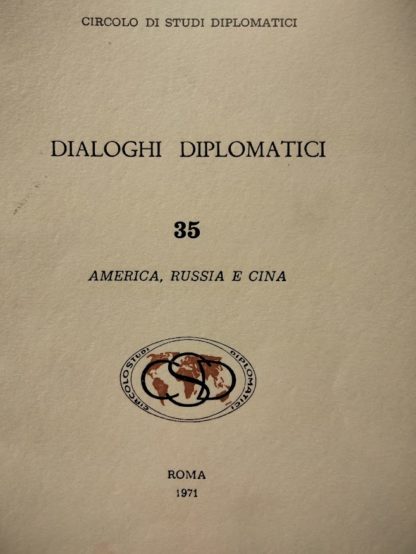 CIRCOLO DI STUDI DIPLOMATICI DIALOGHI DIPLOMATICI N.35 America ,Russia e Cina.