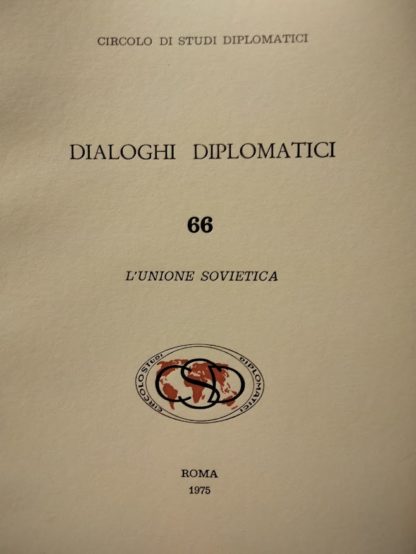 CIRCOLO DI STUDI DIPLOMATICI DIALOGHI DIPLOMATICI N.66 l' Unione Sovietica.