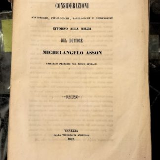 Considerazioni anatomiche, fisiologiche, patologiche e chirurgiche intorno alla milza.