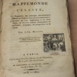 Mappemonde Cèleste, ou Exposition des principes astronomiques relatifs au Globe terrestre et à la connoissance gènèrale du Ciel. Application à ces deux objets, de diverses notions èlèmentaires de gèomètrie, d'optique, de perspective et de calcul.