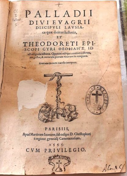 Palladii Divi Evagrii discipuli lausiaca quae dicitur historia, et Theodoreti Episcopi Cyri ....., id est religiosa historia. Quorum uterque continet instituta, res gestas, & miracula piorum virorum sui temporis. Gentiano Herveto Aurelio interprete.