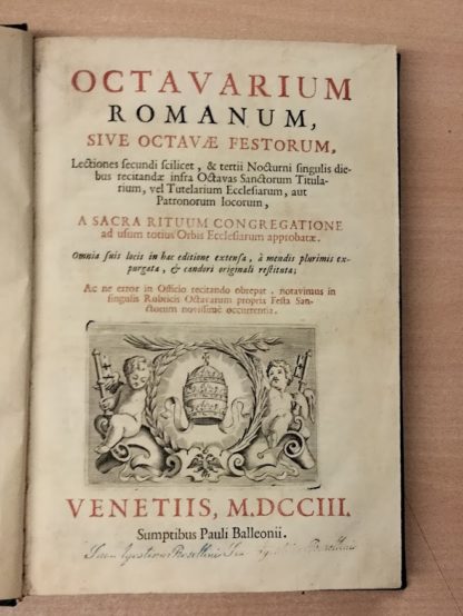 Octavarium Romanum, sive Octavae Festorum, lectiones secundi scilicet, e tertii Nocturni singulis diebus recitandae infra Octavas Sanctorum Titularium, vel Tutelarium Ecclesiarum, aut Patronorum locorum, a Sacra Rituum Congregatione ad usum totius Orbis Ecclesiarum approbatae.