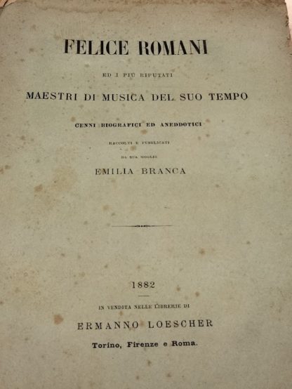 Felice Romani ed i piu riputati maestri di musica del suo tempo.