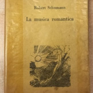 La musica romantica a cura di Luigi Ronca seconda edizione