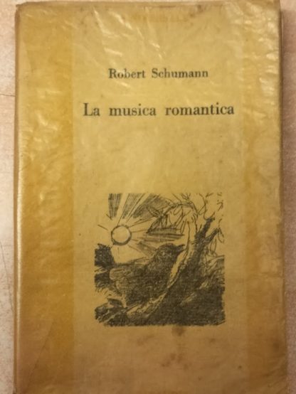 La musica romantica a cura di Luigi Ronca seconda edizione