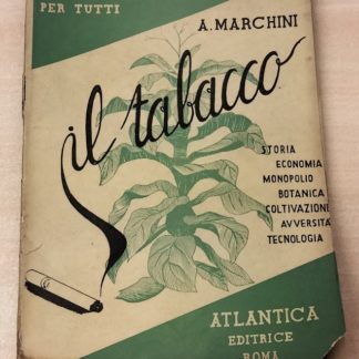 Il Tabacco guide pratiche per tutti storia economia monopolio botanica coltivazione avversita tecnologie.
