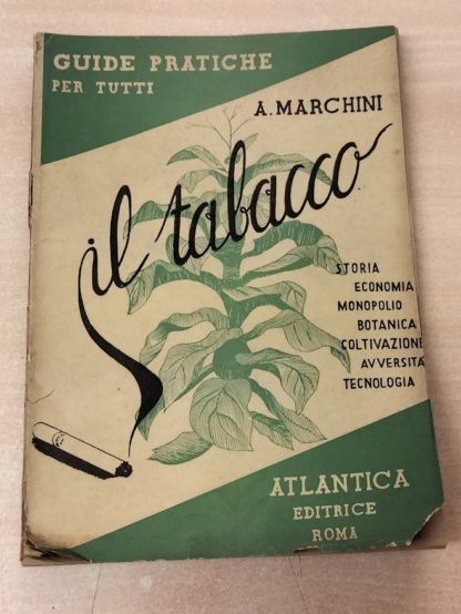 Il Tabacco guide pratiche per tutti storia economia monopolio botanica coltivazione avversita tecnologie.