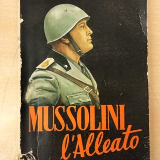 Mussolini l'alleato.Documenti della seconda guerra mondiale VII,ricordi dell'adetto militare tedesco a Roma(1936-1943)