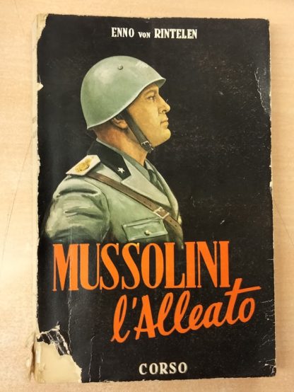 Mussolini l'alleato.Documenti della seconda guerra mondiale VII,ricordi dell'adetto militare tedesco a Roma(1936-1943)