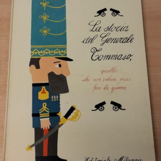 La storia del generale Tommaso, quello che non voleva mai fare la guerra.