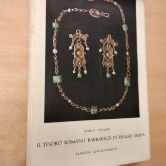 Il tesoro romano barbarico di Reggio Emilia. Con un commento linguistico e storico culturale di Mastrelli e una prefazione di Werner.