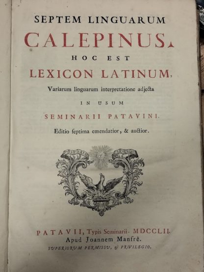 Septem linguarum Calepinus. Hoc est lexicon latinum, variarum linguarum interpretatione adjecta in usum Seminarii Patavini.