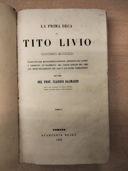 La Prima Deca di Tito Livio. Volgarizzamento del buon secolo. Publicato dal manoscritto torinese, riveduto sul latino e corretto co' frammenti del codice Adriani del 1326 con testo Riccardiano del 1352 e con altre varie lezioni.