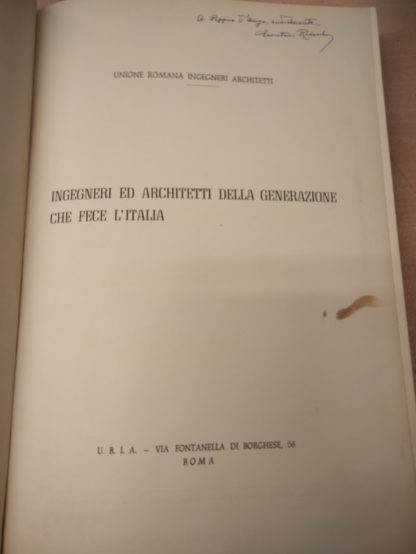 Ingegneri ed architetti della generazione che fece l'italia.