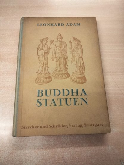 Buddhastatuen. Urstrung und formen der Buddhagestalt. Mit. 1, 52 photographien auf 48 taffeln und 20 abbildungen im text.
