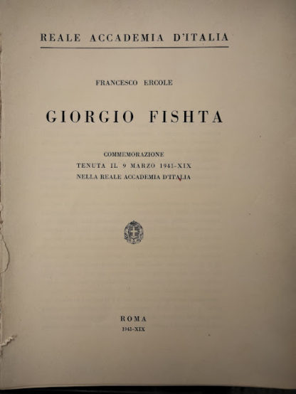 Giorgio Fishta. Commemorazione tenuta il 9 marzo 1941 nella Reale Accademia d'Italia. Estratto dall'Annuario della Reale Accademia d'Italia, vol. XIII.