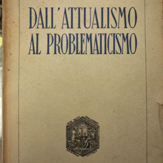 Dall'attualismo al problematicismo.