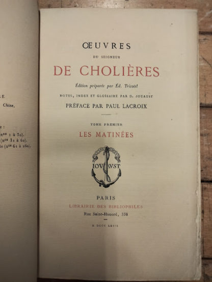 Oeuvres du Seigneur De Cholieres. Edition preparee par Ed. Tricotel. Notes, index et glossaire par D. Jouaust. Preface ar Paul Lacroix.