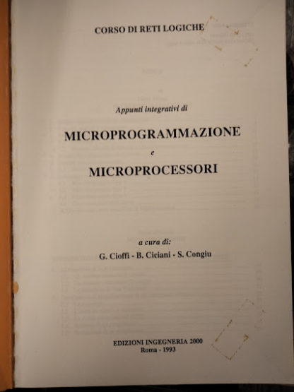 Corso di reti logiche appunti integrativi di microprogrammazione e microprocessori.