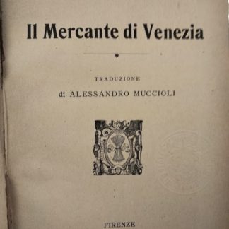 Il Mercante di Venezia. Traduzione di Alessandro Muccioli.