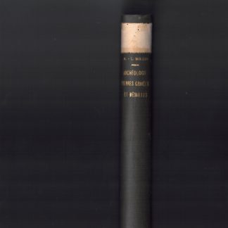 Introductions a l'Etude de l'Archeologie, des pierres Gravees et des Medailles. Nouvelle edition revue mise en ordre avec une table analytique par B. De Roquefort; precedee d'une notice sur lavie et les ouvrages de l'auteur par Dacier, secretaire perpetuel de l'Academie des inscriptions et d'un discours prelimanaire par Champollion Figeac.