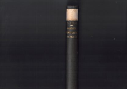 Introductions a l'Etude de l'Archeologie, des pierres Gravees et des Medailles. Nouvelle edition revue mise en ordre avec une table analytique par B. De Roquefort; precedee d'une notice sur lavie et les ouvrages de l'auteur par Dacier, secretaire perpetuel de l'Academie des inscriptions et d'un discours prelimanaire par Champollion Figeac.