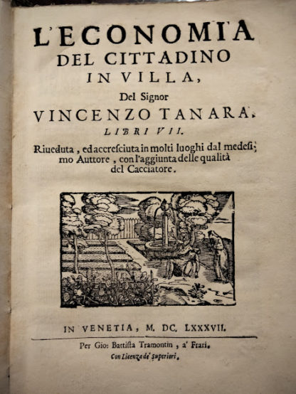 L'Economia del Cittadino in Villa. Libri VII. Riveduta ed accresciuta in molti luoghi dal medesimo Autore, con l'aggiunta delle qualità del Cacciatore.