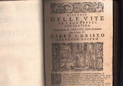 Historia delle Vite dei Sommi Pontefici, dal Salvator Nostro sino a Paolo V. Ora ampliaata da D. Gio. Stringa delle Vite di Clemente VIII, di Leone XXI & di Paolo V. Illustrata con le Annotazioni del Panvinio, nelle vite descritte dal Platina, & con la Cronologia Ecclesiastica dell'istesso, tradotta in lingua italiana, & ampliata da Bartolomeo Dionigi. Ornata nuovamente di bellissimi Ritratti di tutti essi Pontefici dal naturale. Et in questa ultima impressione arricchito con i Nomi, Cognomi, Patrie e Titoli di tutti quei Cardinali, de i quali se n'ha potuto haver cognitione, raccolti dal sudetto Dionigi dall'opera del Panvinio e da gli atti della Cancelleria apostolica. Con te fedelim e copiose tavole, una de Papi, l'altra de i Cardinali, & la terza fatta e nuovamente di tutte le cose Notabili, che nell'Opera si contegnono.