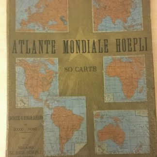 Atlante mondiale Hoepli di geografia moderna , fisica e politica. 80 carte con indice geografico di oltre 50.000 nomi e introduzione storica.