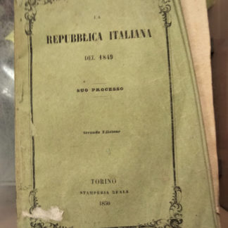 La Repubblica Italiana del 1849. Parte Prima: Suo Processo.
