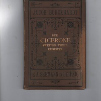 Der Cicerone. Eine anleitung zum genuss der kunstwerke italiens. Sechste auflage. Il theil : Neuere kunst. Il Neuere kunst. 1 u. 2 Abschnitt: Architektur und Plastik. 3 Abschnitt: Malerei.