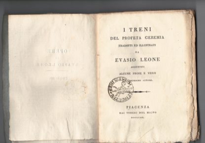 I treni del Profeta Geremia, tradotti ed illustrati da Evasio Leone. Aggiuntevi alcune prose e versi del medesimo autore. Tomo terzo.