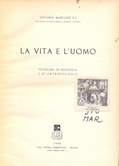 La Vita e l'Uomo. Problemi di biologia e di antropologia.