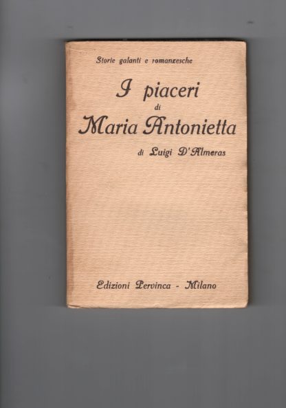 I Piaceri di Maria Antonietta.