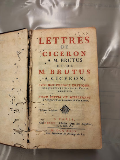 Lettres de Ciceron a M. Brutus et de M. Brutus a Ciceron, avec une preface Critique, des Notes, et Diverses Pieces Choisies. Pour Servir De Supplement à l'Histoire & au Caractere de Ciceron.