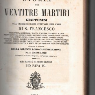 Storia dei Ventitre Martiri Giapponesi dell'ordine dei Minori Osservanti detti scalzi di S. Francesco. Scritta per la circostanza della Solenne Loro Canonizzazione.