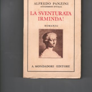 La sventurata Irminda ! Libro per pochi e per molti.