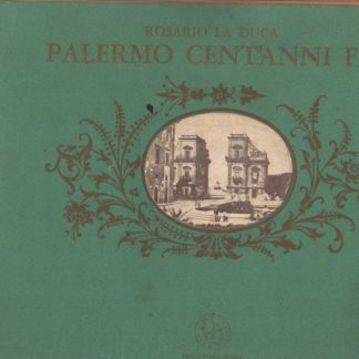 Palermo cent'anni fa'.Attraverso le fotografie.