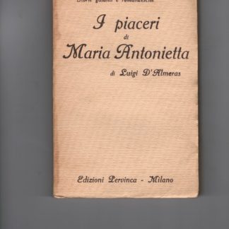 I Piaceri di Maria Antonietta.