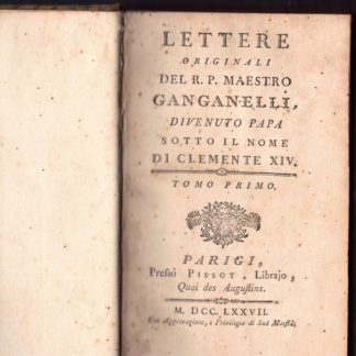 Lettere originali del R. P. maestro Ganganelli, divenuto Papa sotto il nome di Clemente XIV.