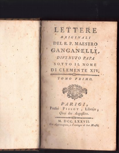 Lettere originali del R. P. maestro Ganganelli, divenuto Papa sotto il nome di Clemente XIV.