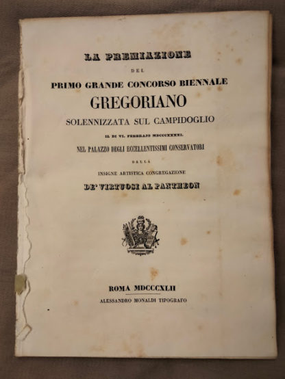 La premiazione del primo grande concorso biennale Gregoriano. Solennizzata sul Campidoglio nel Palazzo degli Eccellentissimi Conservatori.