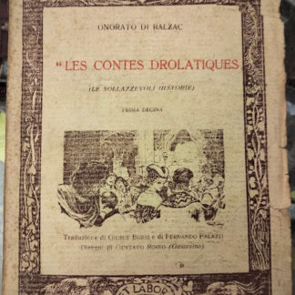 Les Contes Drolatiques (Le solazzevoli historie). Prima decina. Classici del ridere. Traduzione di G. Borsi e F. Palazzi. Disegni di Gustavo Rosso (Gustavino).