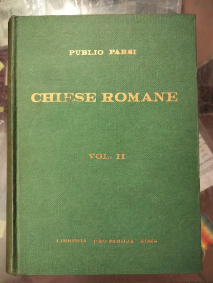 Chiese romane descritte dal lato storico, archeologico, artistico, impressionistico. Volume secondo.