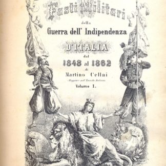 Fasti Militari della Guerra dell'Indipendenza d'Italia dal 1848 al 1862.