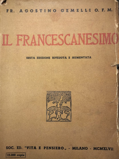Il Francescanesimo. Sesta edizione riveduta e aumentata.