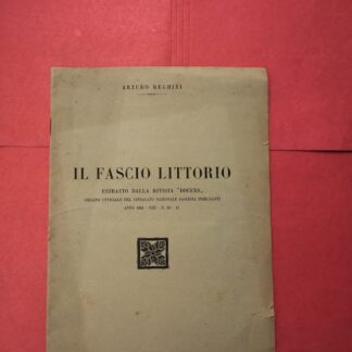 Il Fascio Littorio, estratto dalla rivista docens,organo ufficiale del sindacato fascista insegnanti.